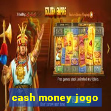 cash money jogo